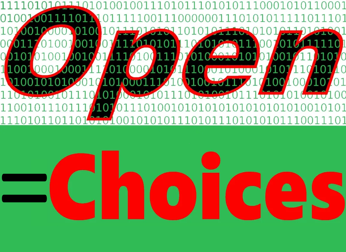 Open equals Choices
